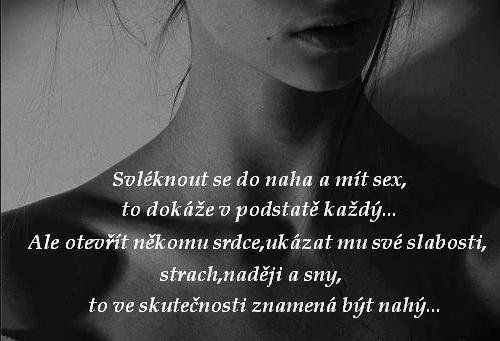 Převzatý citát z internetu, velmi s ním souzním